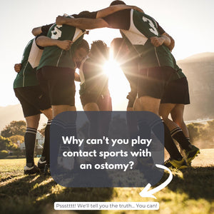 Why can't you play contact sports with an ostomy?