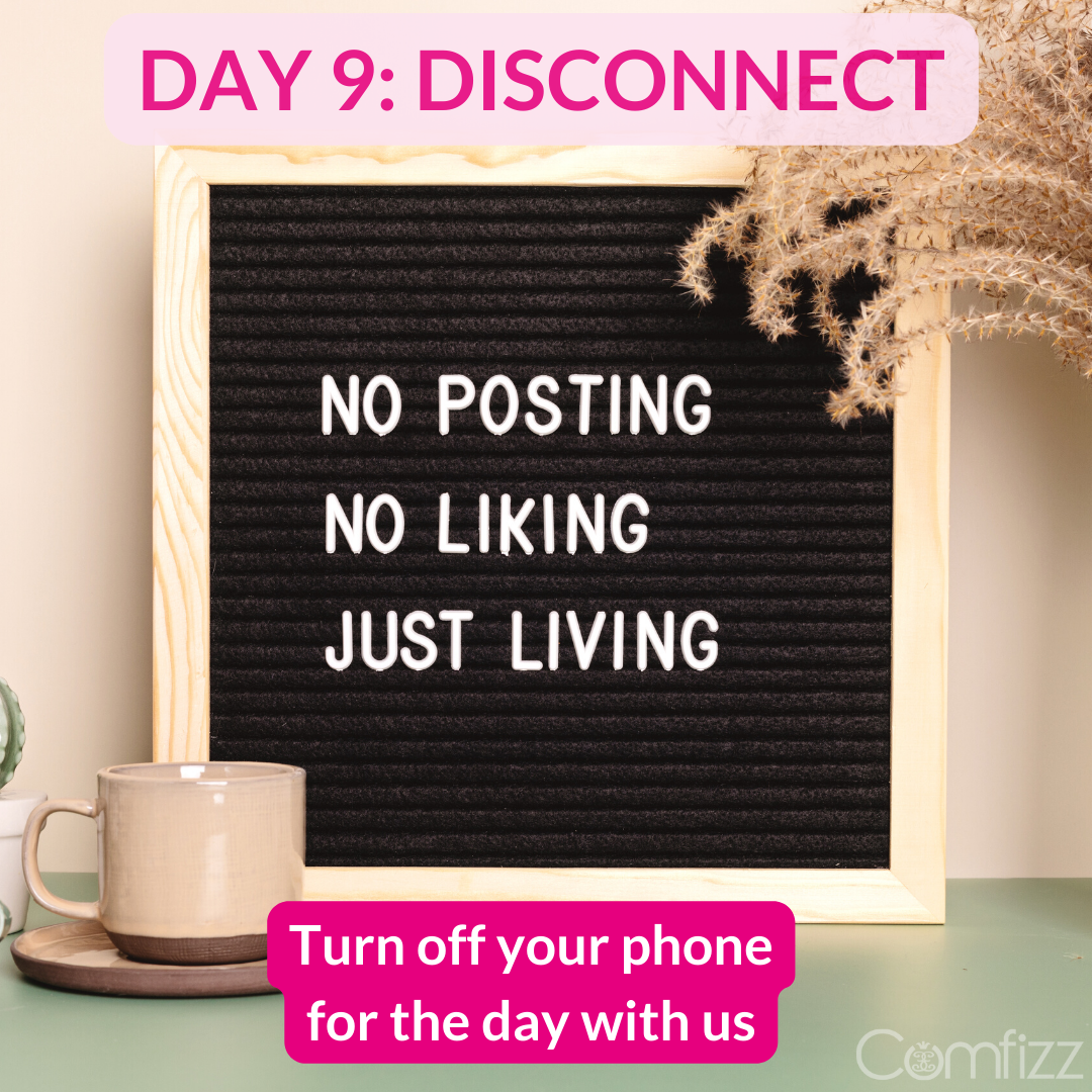 10 DAYS OF SELF-CARE - DAY 9: Disconnect