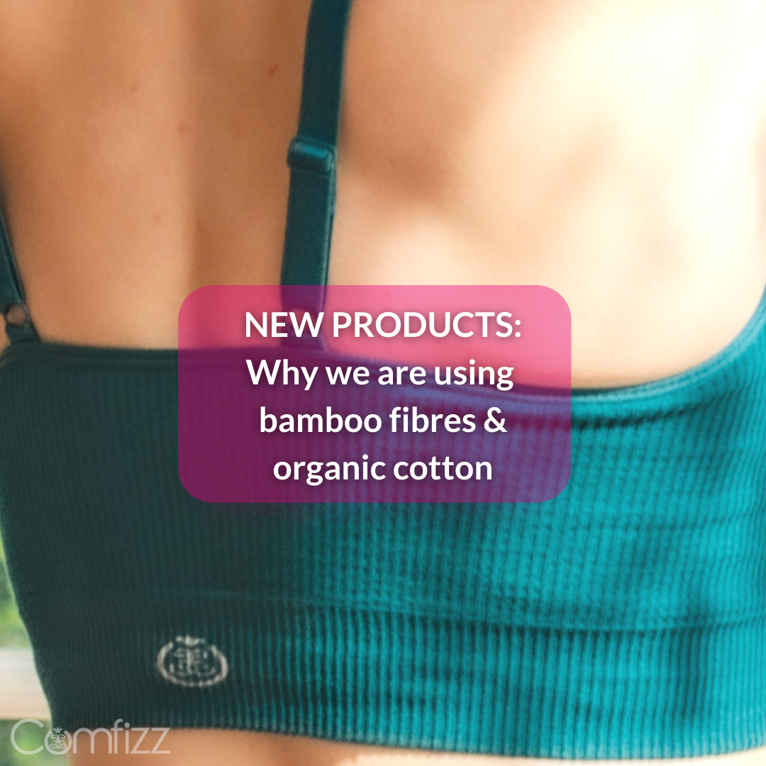 New products: Why we are using bamboo fibres & organic cotton