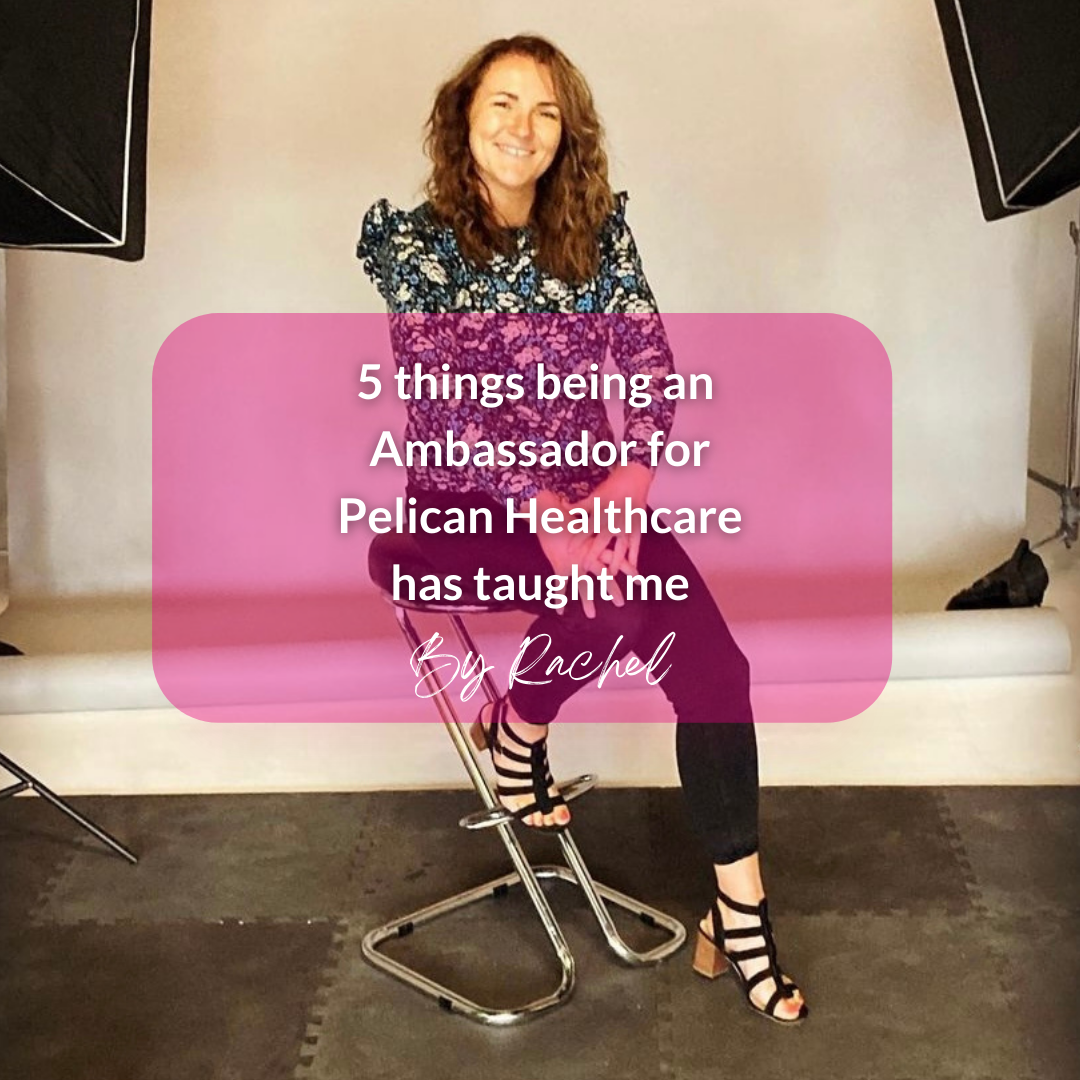5 things being an ambassador for Pelican Healthcare has taught me...