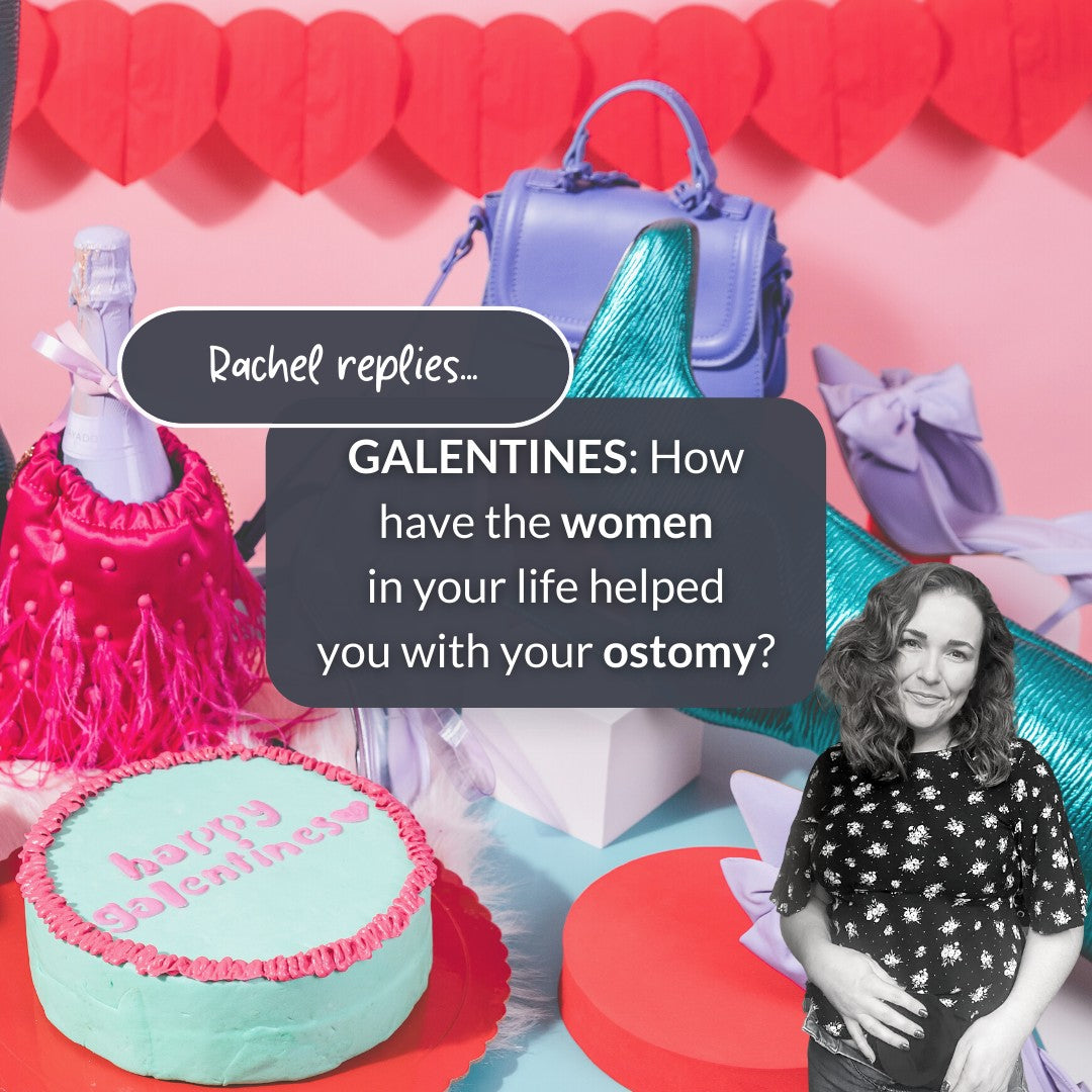 GALENTINES: How have the women in your life helped you with your ostomy?