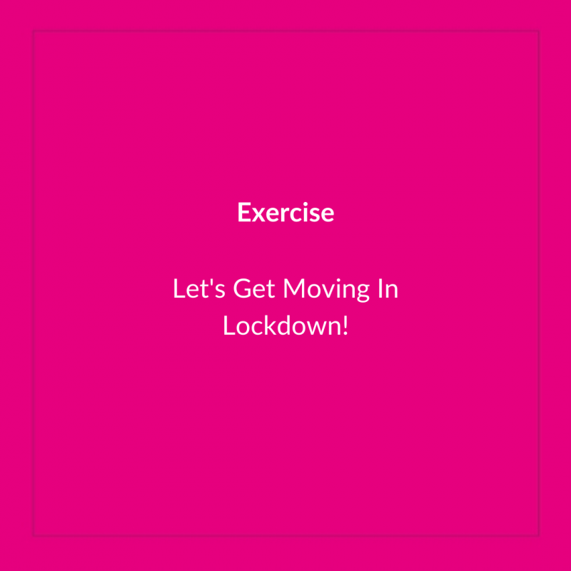 Let’s get moving in lockdown!