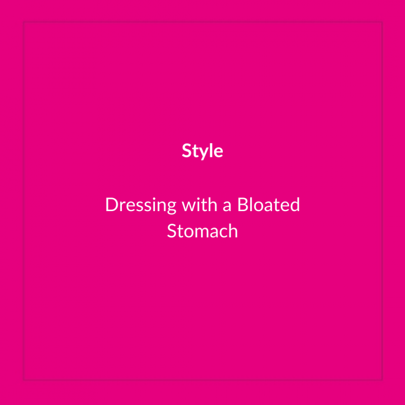 Dressing with a Bloated Stomach