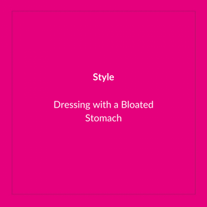 Dressing with a Bloated Stomach